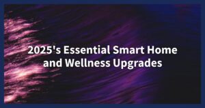 Top 10 Smart Home and Wellness Gadgets of 2025 - Trending AI and Eco-Friendly Devices
